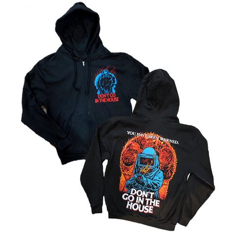 DON'T GO IN THE HOUSE ZIP HOODIE